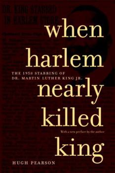 Paperback When Harlem Nearly Killed King: The 1958 Stabbing of Dr. Martin Luther King, Jr. Book