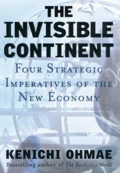 Hardcover The Invisible Continent: Four Strategic Imperatives of the New Economy Book
