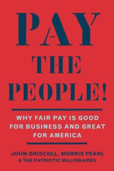 Paperback Pay the People!: Why Fair Pay Is Good for Business and Great for America Book