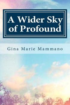 Paperback A Wider Sky of Profound: a poetic spiritual memoir Book