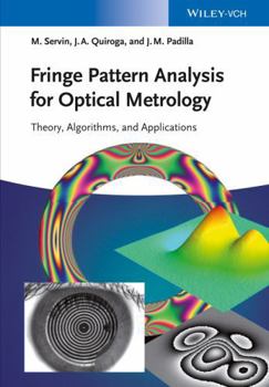 Hardcover Fringe Pattern Analysis for Optical Metrology: Theory, Algorithms, and Applications Book