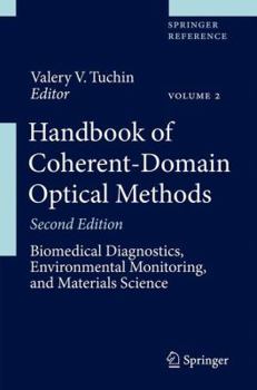 Hardcover Handbook of Coherent-Domain Optical Methods: Biomedical Diagnostics, Environmental Monitoring, and Materials Science Book