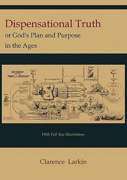 Paperback Dispensational Truth [with Full Size Illustrations], or God's Plan and Purpose in the Ages Book