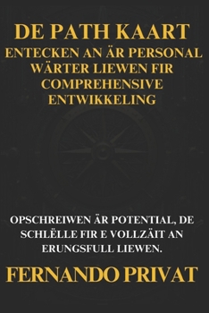 de Path Kaart: Entecken an Är Personal Wärter Liewen Fir Comprehensive Entwikkeling: Opschreiwen Är Potential, de Schlëlle Fir E Voll
