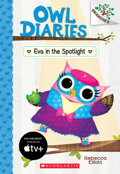 Paperback Eva in the Spotlight: A Branches Book (Owl Diaries #13): Volume 13 Book