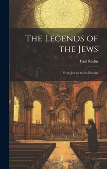 Hardcover The Legends of the Jews: From Joseph to the Exodus Book