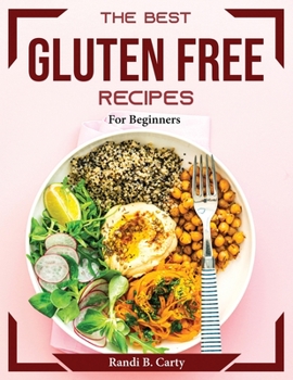 Paperback The best Gluten Free Recipes: For Beginners Book