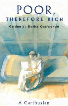 Paperback Poor Therefore Rich: Carthusian Novice Conferences Volume 184 Book