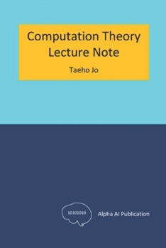 Computation Theory: Lecture Note