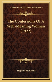 Hardcover The Confessions Of A Well-Meaning Woman (1922) Book