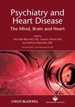 Hardcover Psychiatry and Heart Disease: The Mind, Brain, and Heart Book