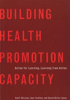 Paperback Building Health Promotion Capacity: Action for Learning, Learning from Action Book