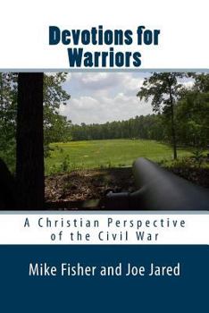 Paperback Devotions for Warriors: A Christian Perspective of the Civil War Book