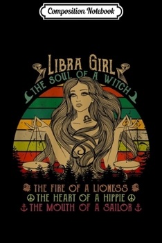 Composition Notebook: Womens Libra Girl The Soul Of A Witch Fire Of A Lioness  Journal/Notebook Blank Lined Ruled 6x9 100 Pages