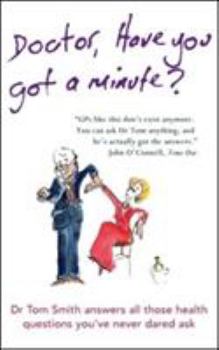 Hardcover Doctor, Have You Got a Minute? Book