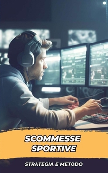 Paperback Scommesse Sportive, Strategia e Metodo [Italian] Book