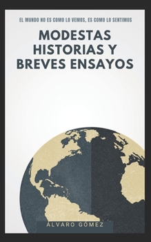Modestas historias y breves ensayos (Spanish Edition)