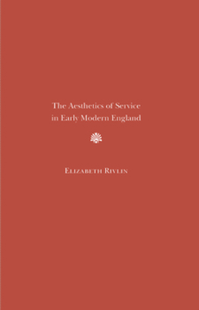 Hardcover The Aesthetics of Service in Early Modern England Book
