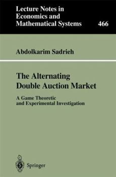 Paperback The Alternating Double Auction Market: A Game Theoretic and Experimental Investigation Book