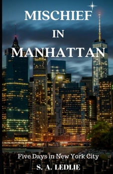Paperback Mischief in Manhattan: Five days in New York City Book