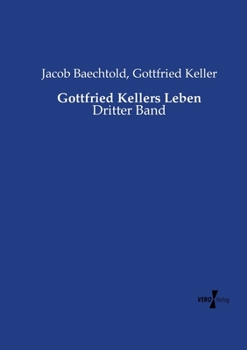 Paperback Gottfried Kellers Leben: Dritter Band [German] Book