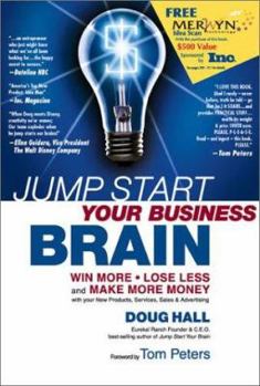 Hardcover Jump Start Your Business Brain: Win More, Lose Less, and Make More Money Book