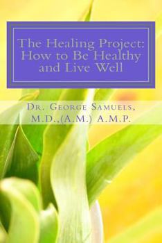 Paperback The Healing Project: : How to Live Healthy Well Book