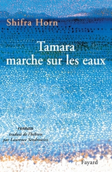 Tamara marche sur les eaux