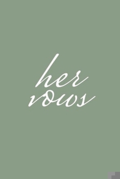 Her Vows: Wedding Vow Book Sage Green Elegant Lettering Vow Booklet For Women