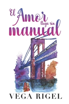 Paperback El amor llega sin manual [Spanish] Book