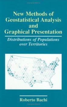 Hardcover New Methods of Geostatistical Analysis and Graphical Presentation: Distributions of Populations Over Territories Book