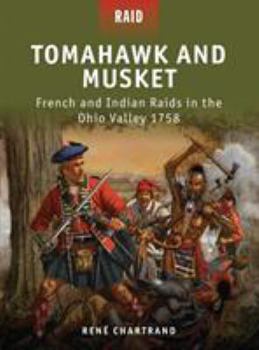 Paperback Tomahawk and Musket: French and Indian Raids in the Ohio Valley 1758 Book