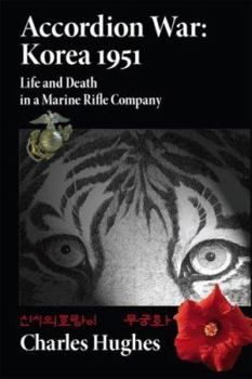 Paperback Accordion War: Korea 1951 - Life and Death in a Marine Rifle Company Book
