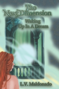 Paperback The Next Dimension: Waking Up In A Dream Book