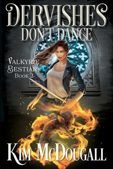 Dervishes Don't Dance - Book #2 of the Valkyrie Bestiary