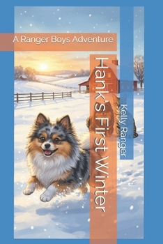 Hank's First Winter: A Ranger Boys Adventure (The Ranger Boys Adventure Series)