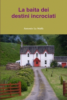Paperback La baita dei destini incrociati [Italian] Book