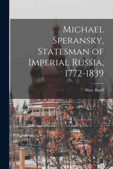 Paperback Michael Speransky, Statesman of Imperial Russia, 1772-1839 Book