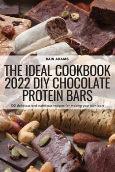 Paperback The Ideal Cookbook 2022 DIY Chocolate Protein Bars Book