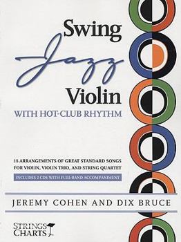 Paperback Swing Jazz Violin with Hot-Club Rhythm: 18 Arrangements of Great Standards for Violin, Violin Trio, and String Quartet Book/Online Audio [With 2 CDs] Book