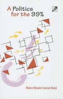 Paperback A Politics for the 99% Book