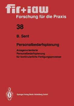 Paperback Personalbedarfsplanung: Anlagenorientierte Personalbedarfsplanung Für Kontinuierliche Fertigungsprozesse [German] Book