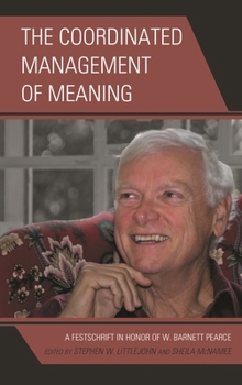 Hardcover Coordinated Management of Meaning: A Festschrift in Honor of W. Barnett Pearce Book