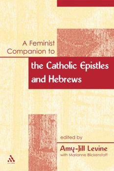 Paperback A Feminist Companion to the Catholic Epistles and Hebews Book