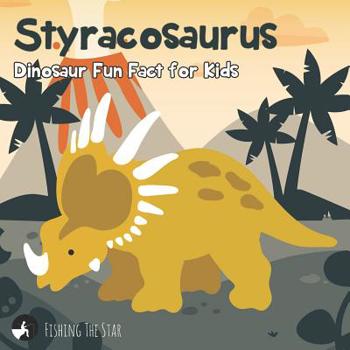 Paperback Styracosaurus Dinosaur Fun Fact for Kids Book