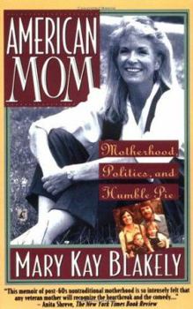 Paperback American Mom Motherhood Politics and Humble Pie Book