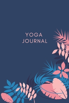 Paperback Yoga Journal Notebook / Progress Tracker: Undated Monthly Weekly Yoga Planner Book