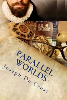 Paperback Parallel Worlds: A Love Saga From Conquistadors to Nibiru Book