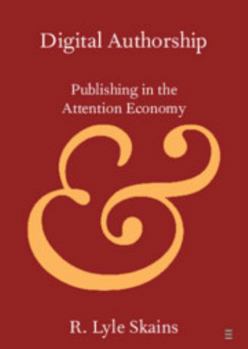 Paperback Digital Authorship: Publishing in the Attention Economy Book