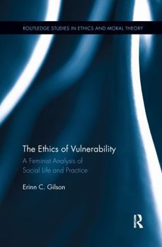 Paperback The Ethics of Vulnerability: A Feminist Analysis of Social Life and Practice Book